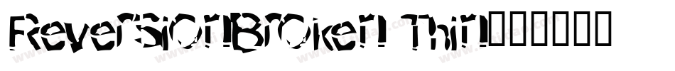 ReversionBroken Thin字体转换